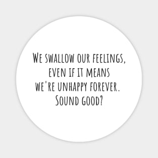 Swallow Our Feelings Magnet